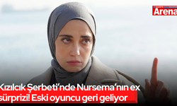 Kızılcık Şerbeti’nde Nursema’nın ex sürprizi!