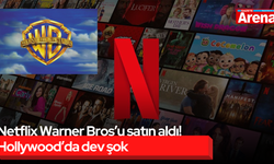 Netflix Warner Bros’u satın aldı! Hollywood’da dev şok