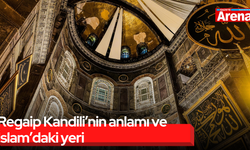 Regaip Kandili’nin anlamı ve İslam’daki yeri
