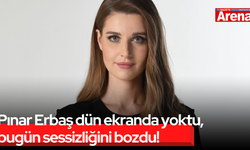Pınar Erbaş dün ekranda yoktu, bugün sessizliğini bozdu!