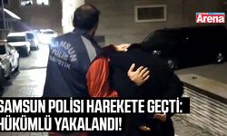 Samsun’da kesinleşmiş hapis cezası bulunan hükümlü yakalandı