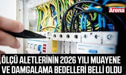Ölçü aletlerinin 2026 yılı muayene ve damgalama bedelleri belli oldu