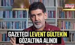 Gazeteci Levent Gültekin gözaltına alındı