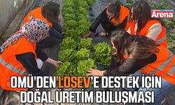 OMÜ'den LÖSEV'e destek için doğal üretim buluşması