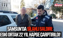 Samsun’da silahlı saldırı: Eski ortak 22 yıl hapse çarptırıldı!