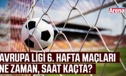Avrupa Ligi 6. hafta maçları ne zaman, saat kaçta oynanacak?