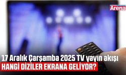 17 Aralık Çarşamba 2025 TV yayın akışı