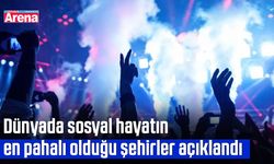Dünyada sosyal hayatın en pahalı olduğu şehirler açıklandı
