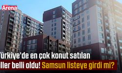 Türkiye’de en çok konut satılan iller belli oldu!