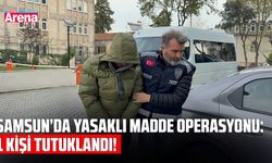 Samsun'da yasaklı madde operasyonu!