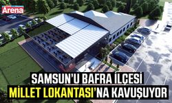 Bafra’ya Millet Lokantası geliyor!
