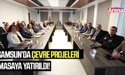 Samsun’da çevre projeleri masaya yatırıldı!