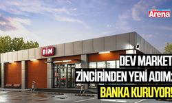 Dev market zincirinden yeni adım: Banka kuruyor!