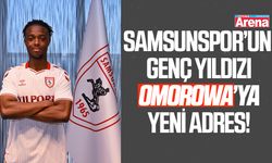 Samsunspor’un genç yıldızı Omorowa’ya yeni adres