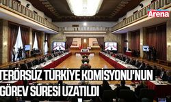 Terörsüz Türkiye Komisyonu'nun görev süresi uzatıldı