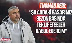 Reis: "Şu andaki başarımızı sezon başında teklif etseler kabul ederdim"
