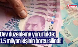 Dev düzenleme yürürlükte: 1,5 milyon kişinin borcu silindi!