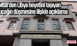 MSB'den Libya heyetini taşıyan uçağın düşmesine ilişkin açıklama