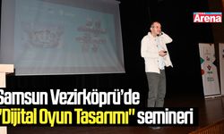 Vezirköprü’de "Dijital Oyun Tasarımı" semineri
