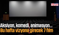 Aksiyon, komedi, animasyon… Bu hafta vizyona girecek 7 film