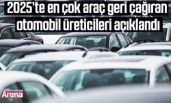 2025’te en çok araç geri çağıran otomobil üreticileri açıklandı