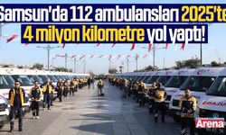 Samsun'da 112 ambulansları 2025'te 4 milyon kilometre yol yaptı!