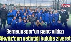 Samsunspor'un genç yıldızı Akyüz'den yetiştiği kulübe ziyaret!