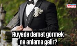 Rüyada damat görmek ne anlama gelir?