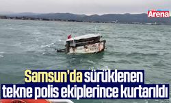 Samsun'da sürüklenen tekne polis ekiplerince kurtarıldı