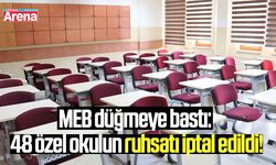 MEB düğmeye bastı: 48 özel okulun ruhsatı iptal edildi!
