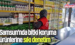 Samsun'nda bitki koruma ürünlerine sıkı denetim