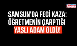 Samsun'da öğretmen yaşlı adama çarptı!