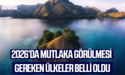 2026’da mutlaka görülmesi gereken ülkeler belli oldu