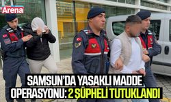 Samsun'da yasaklı maddeyle yakalanan 2 kişi tutuklandı