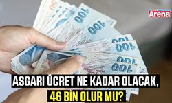 Asgari ücret ne kadar olacak, 46 bin olur mu?