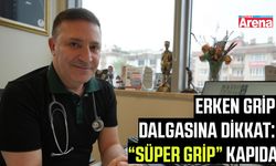 Erken grip dalgasına dikkat: “Süper Grip” kapıda