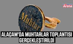 Alaçam'da muhtarlar toplantısı gerçekleştirildi