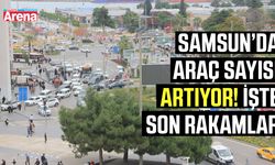 Samsun’da araç sayısı artıyor! İşte son rakamlar