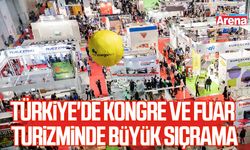 Türkiye'de kongre ve fuar turizminde büyük sıçrama