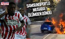 Samsunspor’lu Musaba ölümden döndü