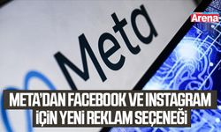 Meta’dan Facebook ve Instagram için yeni reklam seçeneği
