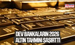Dev bankaların 2026 altın tahmini şaşırttı