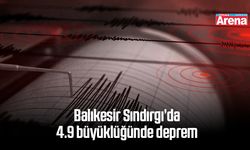 Balıkesir Sındırgı’da 4.9 büyüklüğünde deprem