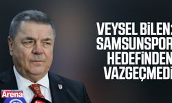 Veysel Bilen: Samsunspor hedefinden vazgeçmedi