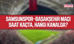 Samsunspor–Başakşehir maçı, Saat kaçta, Hangi kanalda?