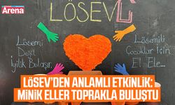 LÖSEV’den anlamlı etkinlik: Minik eller toprakla buluştu