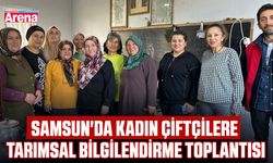 Samsun'da kadın çiftçilere tarımsal bilgilendirme toplantısı
