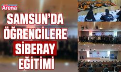 Samsun’da öğrencilere SİBERAY eğitimi