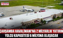 Çarşamba Havalimanı'na 2 milyarlık yatırım