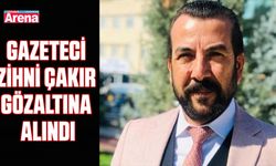 Gazeteci Zihni Çakır gözaltına alındı